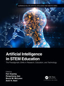 Artificial Intelligence in STEM Education : The Paradigmatic Shifts in Research, Education, and Technology-9781032019604