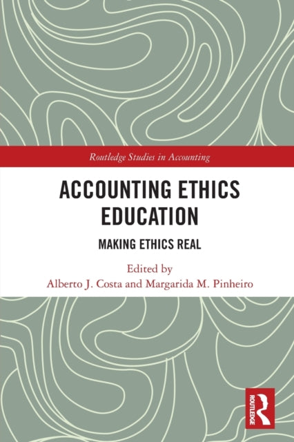 Accounting Ethics Education : Making Ethics Real-9781032019994