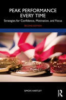 Peak Performance Every Time : Strategies for Confidence, Motivation, and Focus-9781032020198
