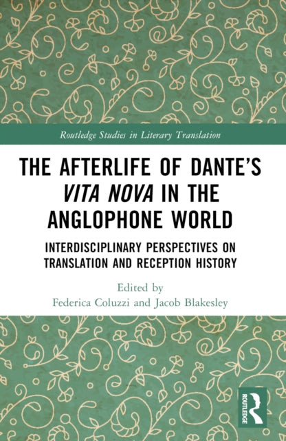 The Afterlife of Dante''s Vita Nova in the Anglophone World