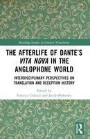 The Afterlife of Dante''s Vita Nova in the Anglophone World