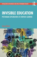 Invisible Education : Posthuman Explorations of Everyday Learning-9781032021096