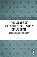 The Legacy of Nietzsche''s Philosophy of Laughter