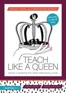 Teach Like a Queen : Lessons in Leadership from Great Contemporary Women-9781032022321