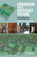 Urbanism for a Difficult Future : Practical Responses to the Climate Crisis-9781032022659