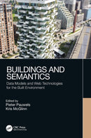 Buildings and Semantics : Data Models and Web Technologies for the Built Environment-9781032023120
