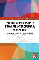 Political Philosophy from an Intercultural Perspective : Power Relations in a Global World-9781032023229