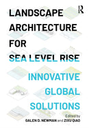 Landscape Architecture for Sea Level Rise : Innovative Global Solutions-9781032024561