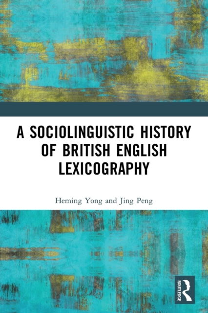 A Sociolinguistic History of British English Lexicography-9781032024684