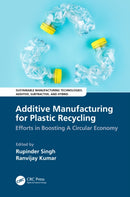 Additive Manufacturing for Plastic Recycling : Efforts in Boosting A Circular Economy-9781032026107