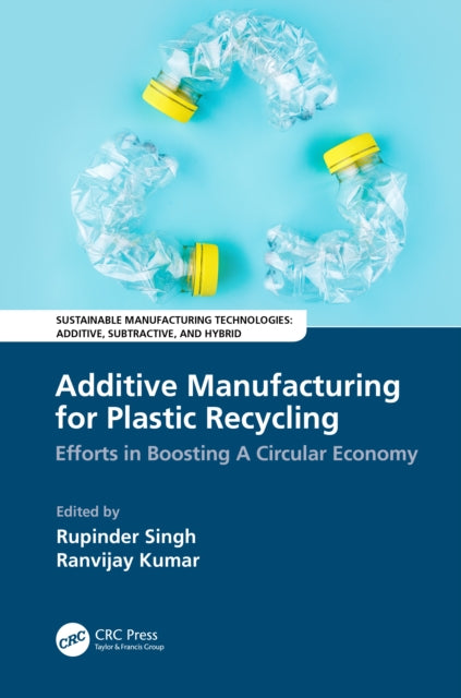 Additive Manufacturing for Plastic Recycling : Efforts in Boosting A Circular Economy-9781032026107