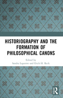 Historiography and the Formation of Philosophical Canons-9781032026275