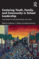 Centering Youth, Family, and Community in School Leadership : Case Studies for Educational Equity and Justice-9781032026428