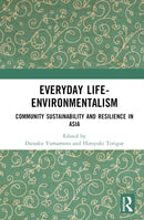 Everyday Life-Environmentalism : Community Sustainability and Resilience in Asia-9781032027517