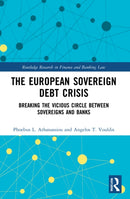 The European Sovereign Debt Crisis : Breaking the Vicious Circle between Sovereigns and Banks-9781032030555