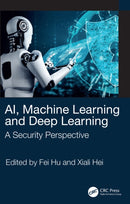 AI, Machine Learning and Deep Learning : A Security Perspective-9781032034058