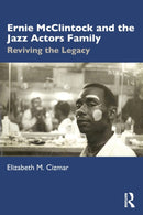 Ernie McClintock and the Jazz Actors Family : Reviving the Legacy-9781032034669