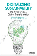 Digitalizing Sustainability : The Five Forces of Digital Transformation-9781032034836