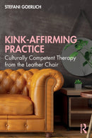 Kink-Affirming Practice : Culturally Competent Therapy from the Leather Chair-9781032038766