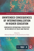 Unintended Consequences of Internationalization in Higher Education : Comparative International Perspectives on the Impacts of Policy and Practice-9781032039558
