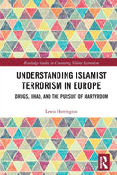 Understanding Islamist Terrorism in Europe : Drugs, Jihad, and the Pursuit of Martyrdom-9781032040257