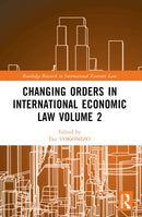 Changing Orders in International Economic Law Volume 2 : A Japanese Perspective-9781032044163