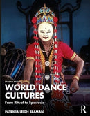 World Dance Cultures : From Ritual to Spectacle-9781032044941