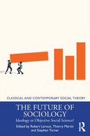 The Future of Sociology : Ideology or Objective Social Science?-9781032045054