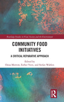 Community Food Initiatives : A Critical Reparative Approach-9781032049021