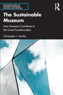 The Sustainable Museum : How Museums Contribute to the Great Transformation-9781032049267