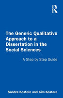 The Generic Qualitative Approach to a Dissertation in the Social Sciences : A Step by Step Guide-9781032050249