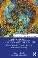Racism and African American Mental Health : Using Cognitive Behavior Therapy to Empower Healing-9781032050492