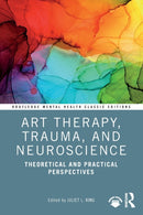 Art Therapy, Trauma, and Neuroscience : Theoretical and Practical Perspectives-9781032050539