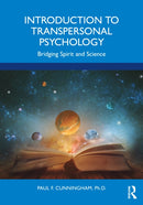 Introduction to Transpersonal Psychology : Bridging Spirit and Science-9781032051093