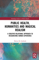 Public Health, Humanities and Magical Realism : A Creative-Relational Approach to Researching Human Experience-9781032051901