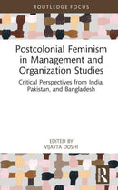 Postcolonial Feminism in Management and Organization Studies : Critical Perspectives from India, Pakistan, and Bangladesh-9781032053691
