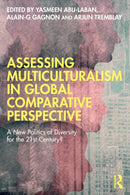 Assessing Multiculturalism in Global Comparative Perspective : A New Politics of Diversity for the 21st Century?-9781032054193