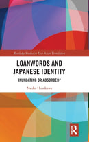 Loanwords and Japanese Identity : Inundating or Absorbed?-9781032054261