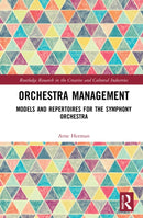 Orchestra Management : Models and Repertoires for the Symphony Orchestra-9781032054278