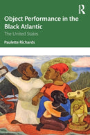 Object Performance in the Black Atlantic : The United States-9781032054865
