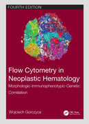 Flow Cytometry in Neoplastic Hematology : Morphologic-Immunophenotypic-Genetic Correlation-9781032055251