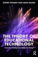 The Theory of Educational Technology : Towards a Dialogic Foundation for Design-9781032056371