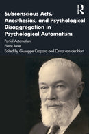 Subconscious Acts, Anesthesias and Psychological Disaggregation in Psychological Automatism : Partial Automatism-9781032056890
