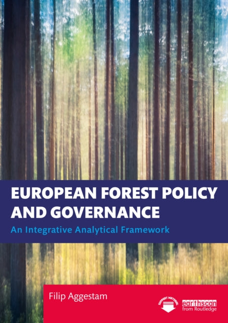 European Forest Policy and Governance : An Integrative Analytical Framework-9781032057460