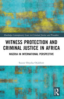 Witness Protection and Criminal Justice in Africa : Nigeria in International Perspective-9781032057965