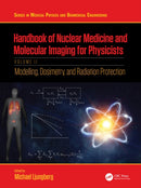 Handbook of Nuclear Medicine and Molecular Imaging for Physicists : Modelling, Dosimetry and Radiation Protection, Volume II-9781032059549