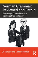 German Grammar: Reviewed and Retold : Germany's Cultural History from Siegfried to Today-9781032060965