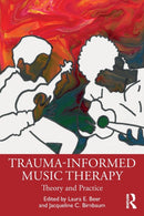 Trauma-Informed Music Therapy : Theory and Practice-9781032061269