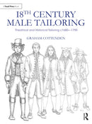 18th Century Male Tailoring : Theatrical and Historical Tailoring c1680 - 1790-9781032064550