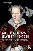All the Queen''s Jewels, 1445-1548